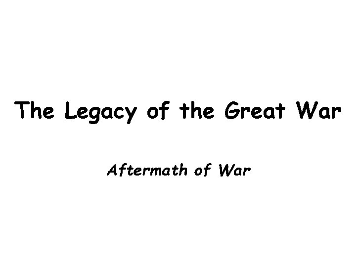 The Legacy of the Great War Aftermath of War 