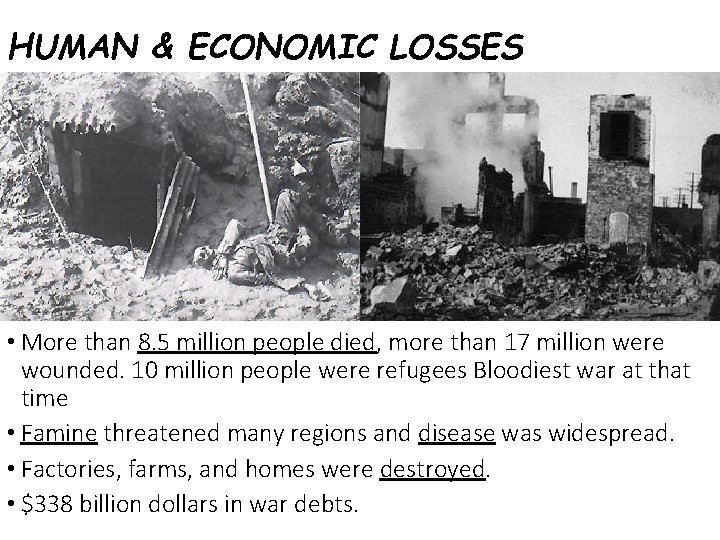 HUMAN & ECONOMIC LOSSES • More than 8. 5 million people died, more than