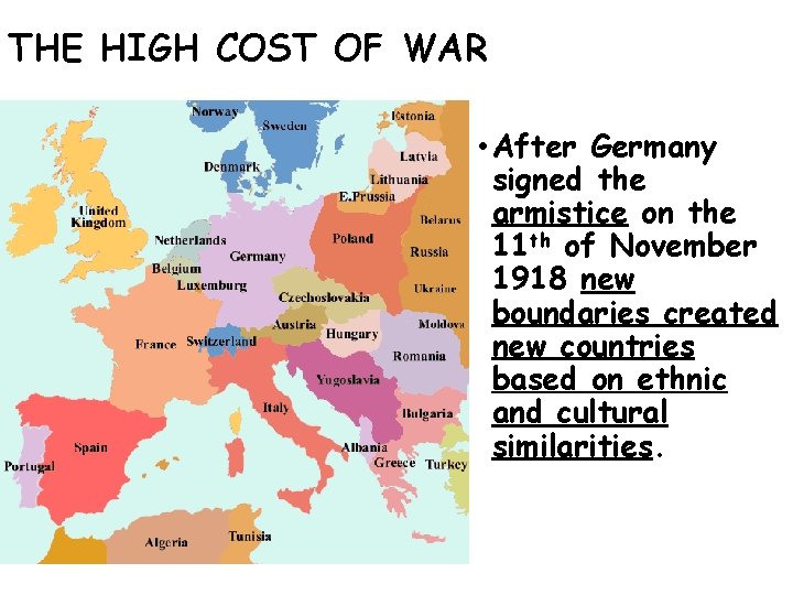 THE HIGH COST OF WAR • After Germany signed the armistice on the 11