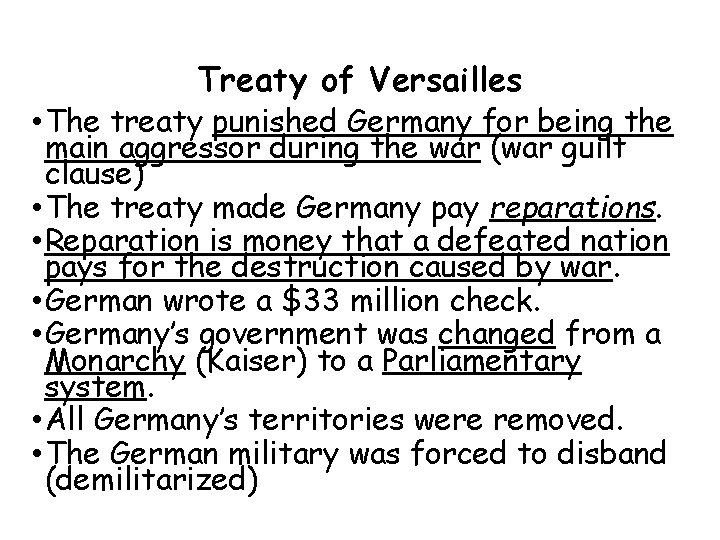 Treaty of Versailles • The treaty punished Germany for being the main aggressor during