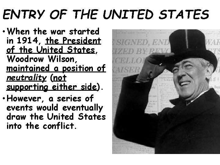 ENTRY OF THE UNITED STATES • When the war started in 1914, the President