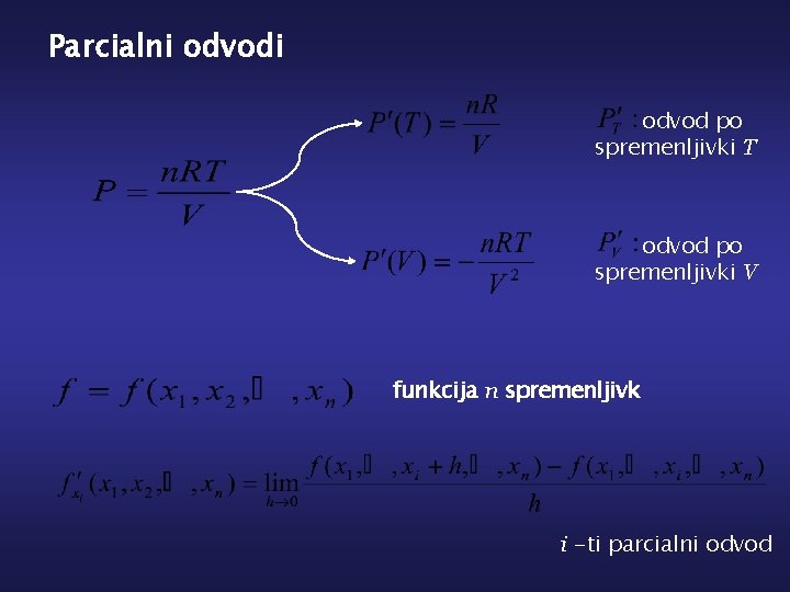 Parcialni odvod po spremenljivki T odvod po spremenljivki V funkcija n spremenljivk i -ti