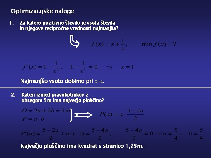 Optimizacijske naloge 1. Za katero pozitivno število je vsota števila in njegove recipročne vrednosti