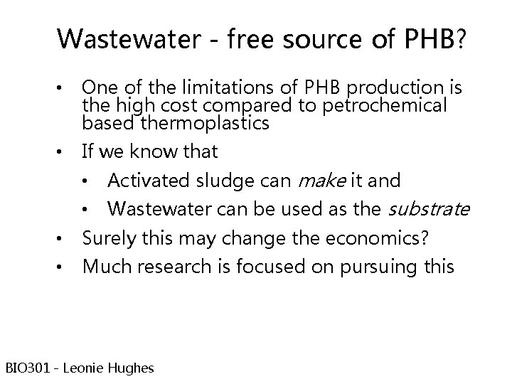 Wastewater - free source of PHB? • One of the limitations of PHB production