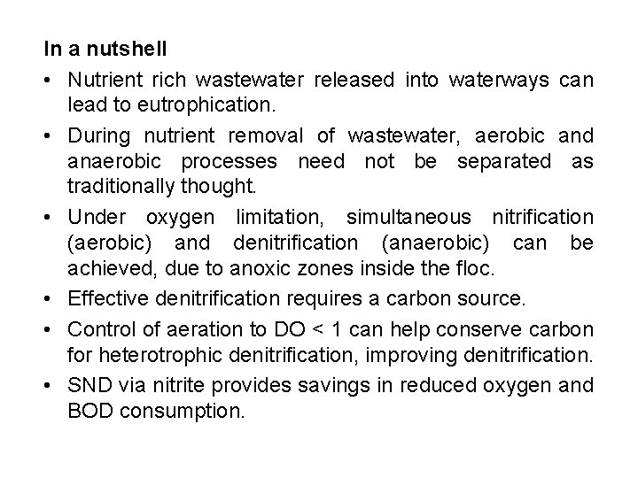 In a nutshell • Nutrient rich wastewater released into waterways can lead to eutrophication.
