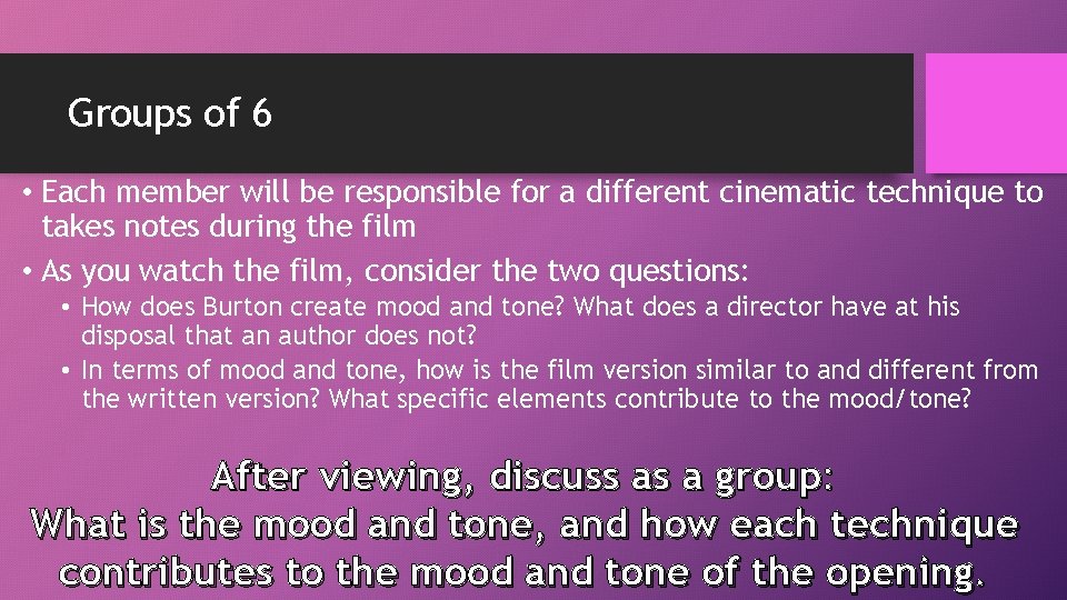 Groups of 6 • Each member will be responsible for a different cinematic technique Groups of 6 • Each member will be responsible for a different cinematic technique