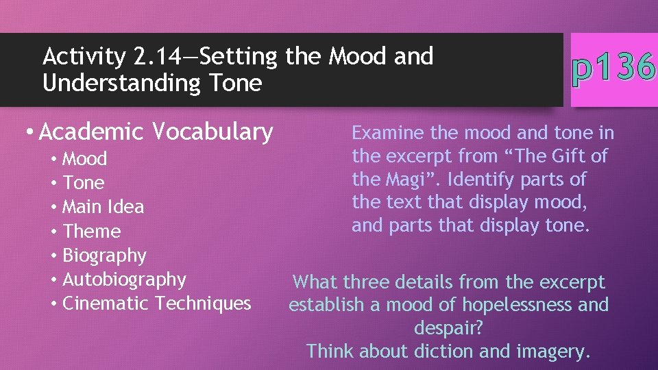 Activity 2. 14—Setting the Mood and Understanding Tone • Academic Vocabulary • Mood • Activity 2. 14—Setting the Mood and Understanding Tone • Academic Vocabulary • Mood •