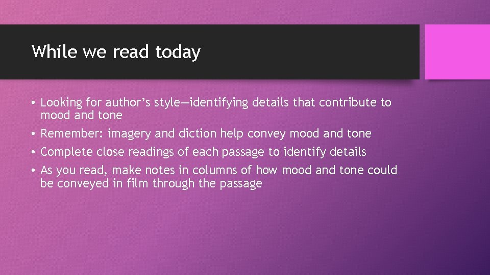 While we read today • Looking for author’s style—identifying details that contribute to mood While we read today • Looking for author’s style—identifying details that contribute to mood