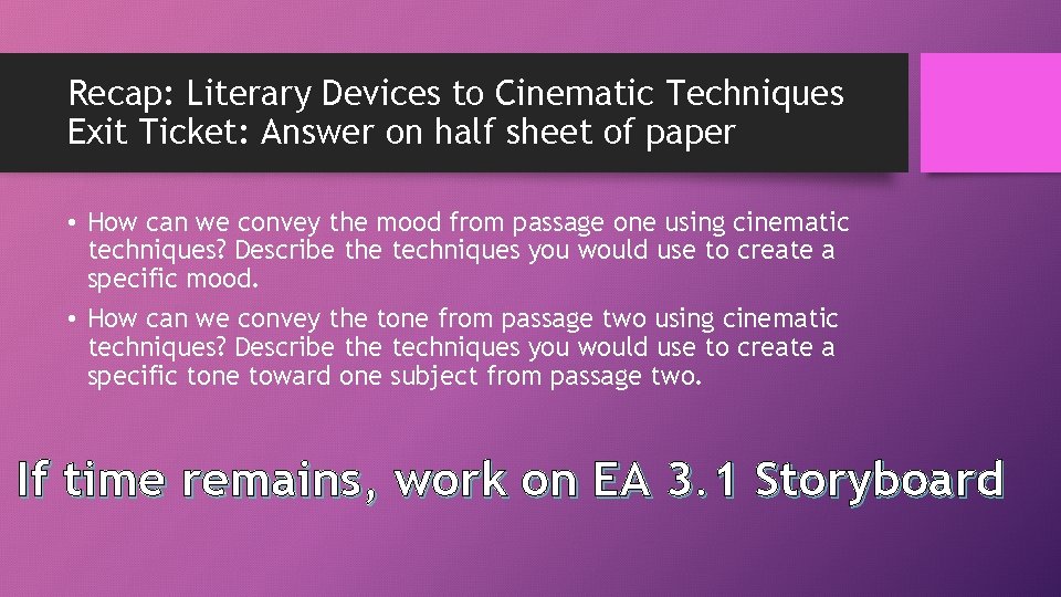 Recap: Literary Devices to Cinematic Techniques Exit Ticket: Answer on half sheet of paper Recap: Literary Devices to Cinematic Techniques Exit Ticket: Answer on half sheet of paper