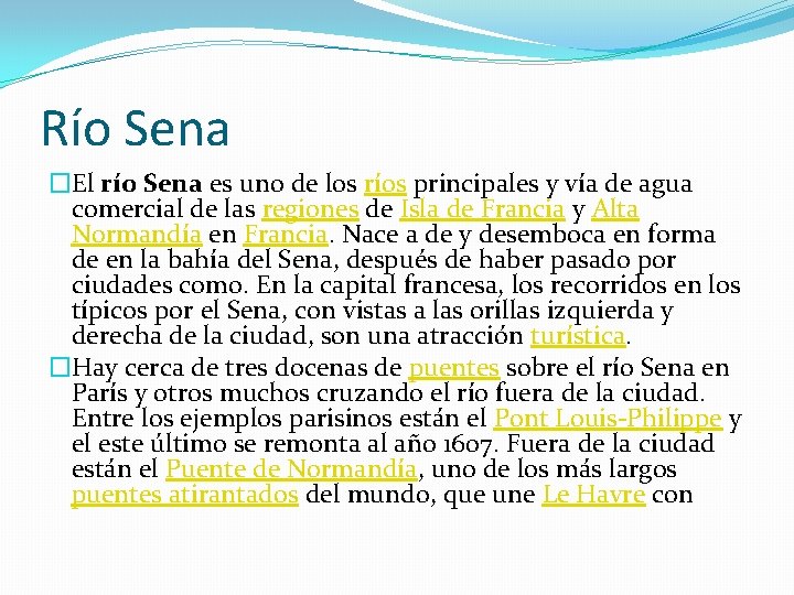 Río Sena �El río Sena es uno de los ríos principales y vía de