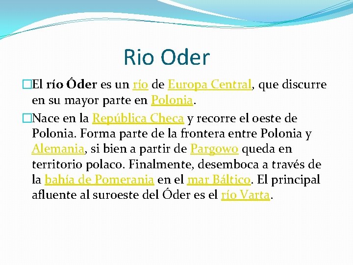 Rio Oder �El río Óder es un río de Europa Central, que discurre en