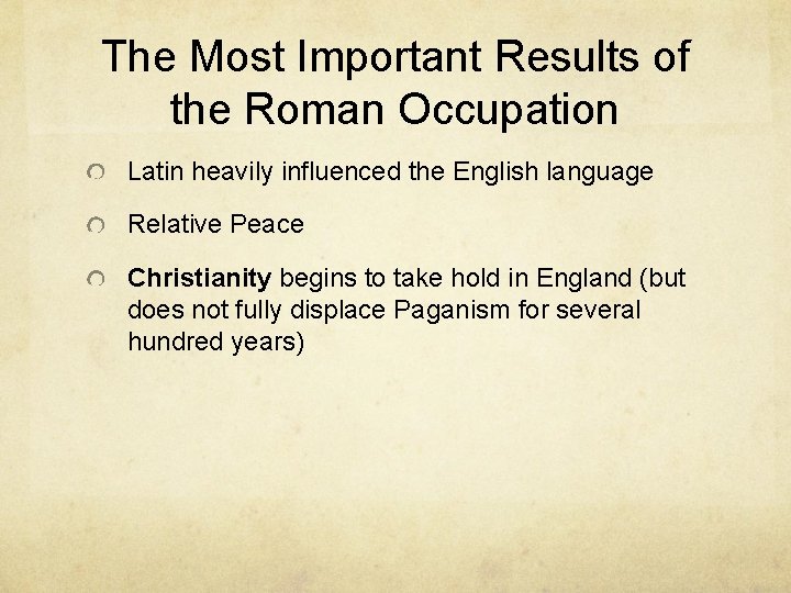 The Most Important Results of the Roman Occupation Latin heavily influenced the English language