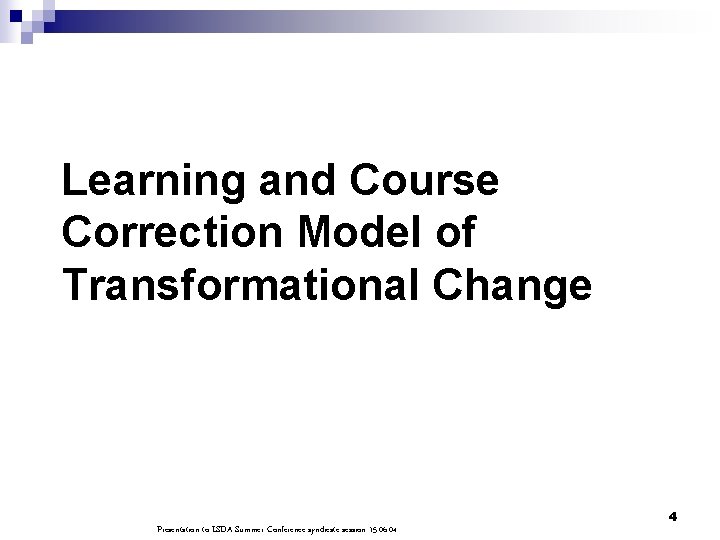 Learning and Course Correction Model of Transformational Change Presentation to LSDA Summer Conference syndicate