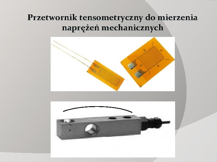 Przetwornik tensometryczny do mierzenia naprężeń mechanicznych 