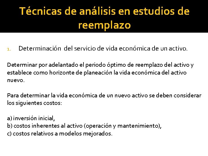 Técnicas de análisis en estudios de reemplazo 1. Determinación del servicio de vida económica