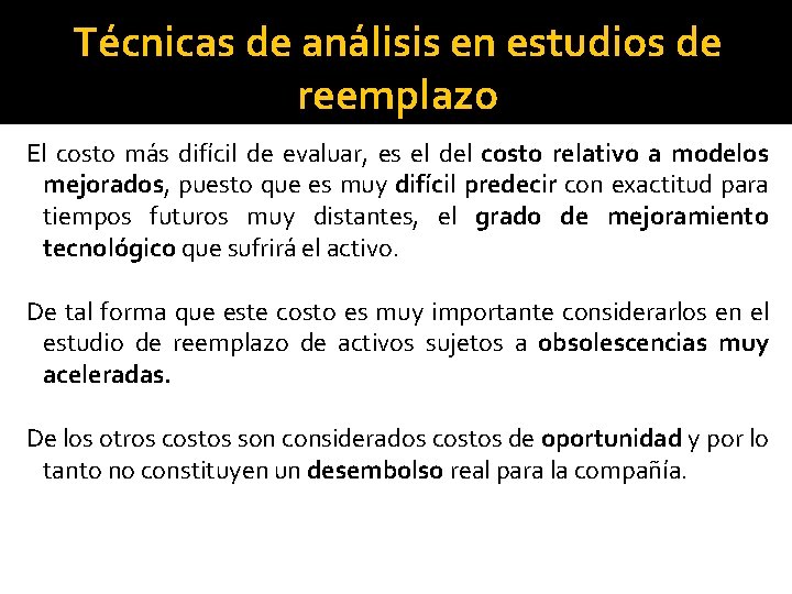 Técnicas de análisis en estudios de reemplazo El costo más difícil de evaluar, es