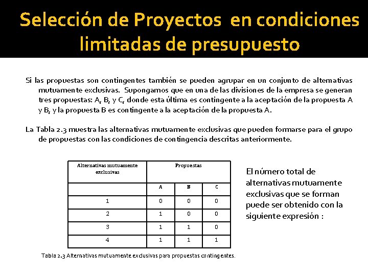 Selección de Proyectos en condiciones limitadas de presupuesto Si las propuestas son contingentes también