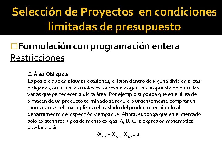  • Restricción financiera Selección de Proyectos en condiciones limitadas de presupuesto �Formulación con