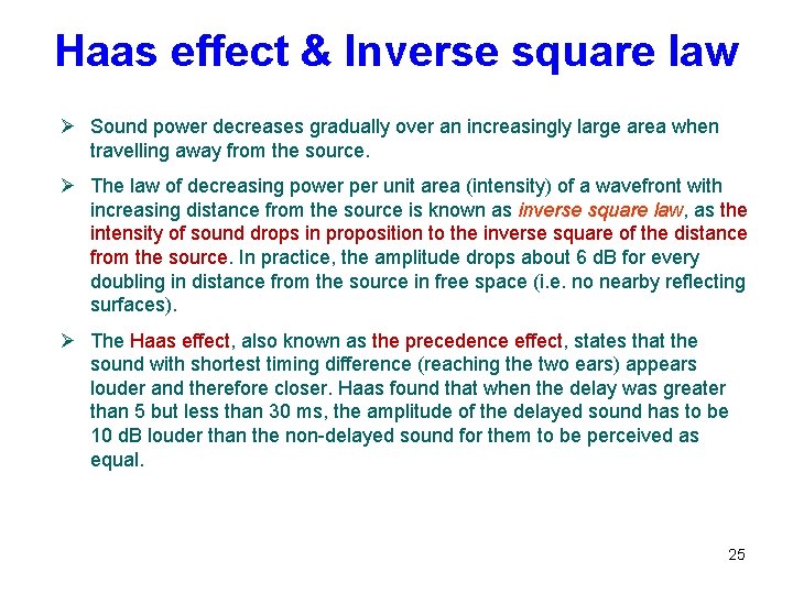 Haas effect & Inverse square law Ø Sound power decreases gradually over an increasingly
