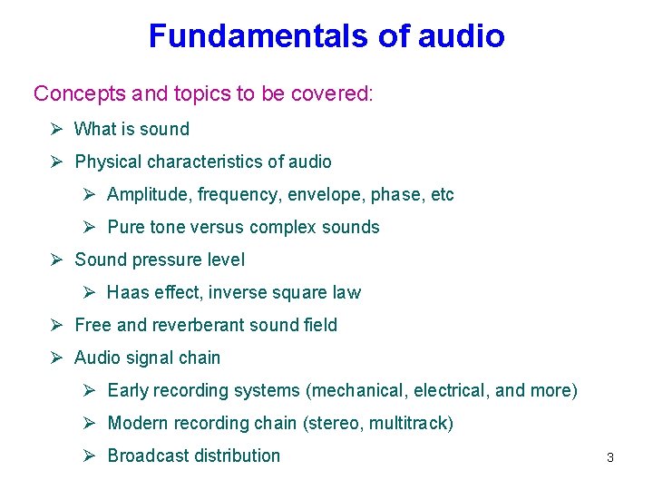 Fundamentals of audio Concepts and topics to be covered: Ø What is sound Ø