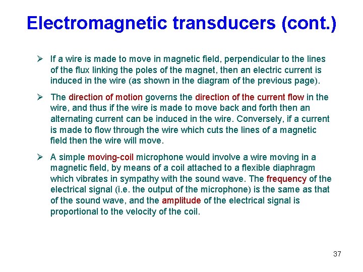 Electromagnetic transducers (cont. ) Ø If a wire is made to move in magnetic
