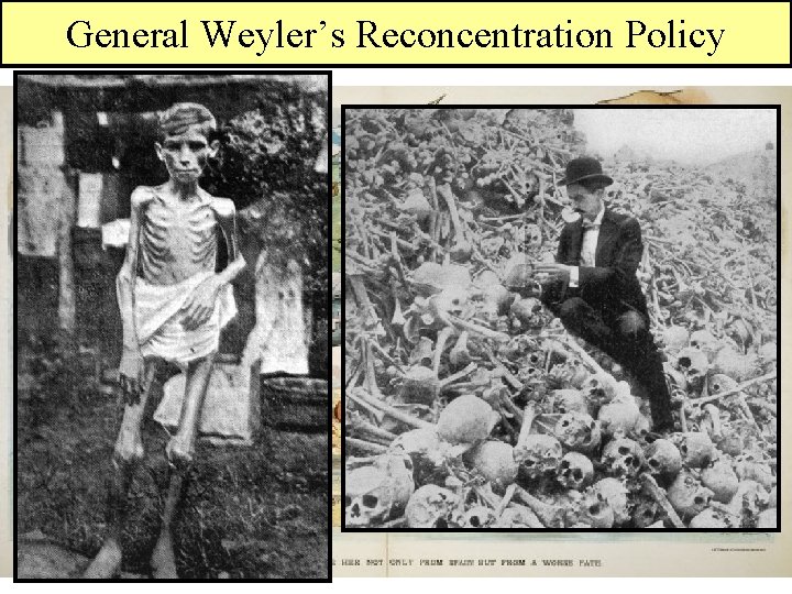 General of Weyler’s Evidence Spanish. Reconcentration Mistreatment of. Policy Cubans 