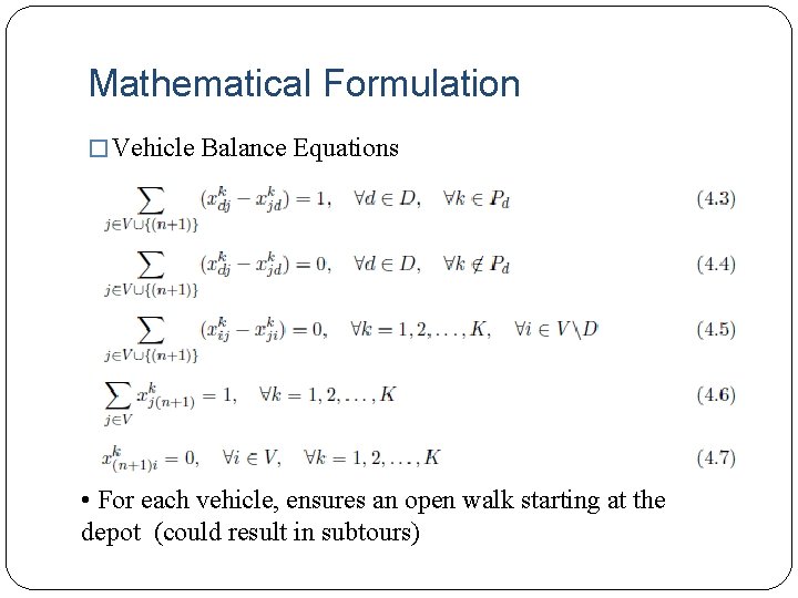 Mathematical Formulation � Vehicle Balance Equations • For each vehicle, ensures an open walk