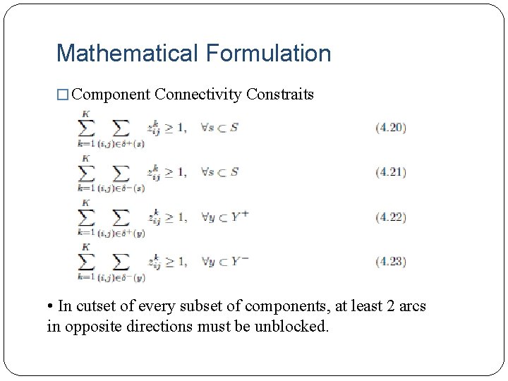 Mathematical Formulation � Component Connectivity Constraits • In cutset of every subset of components,
