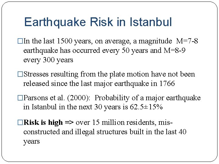 Earthquake Risk in Istanbul �In the last 1500 years, on average, a magnitude M=7
