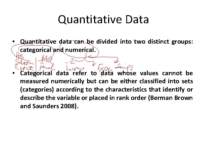 Quantitative Data • Quantitative data can be divided into two distinct groups: categorical and