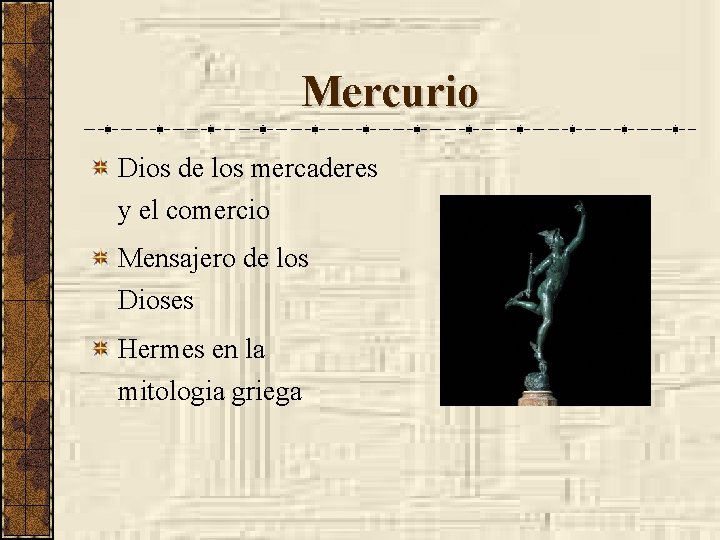 Mercurio Dios de los mercaderes y el comercio Mensajero de los Dioses Hermes en