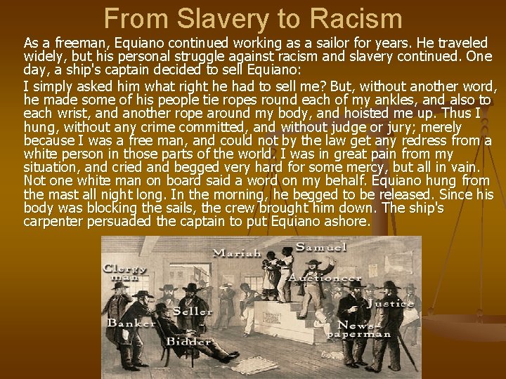 From Slavery to Racism As a freeman, Equiano continued working as a sailor for