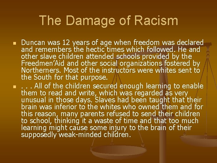 The Damage of Racism n n Duncan was 12 years of age when freedom