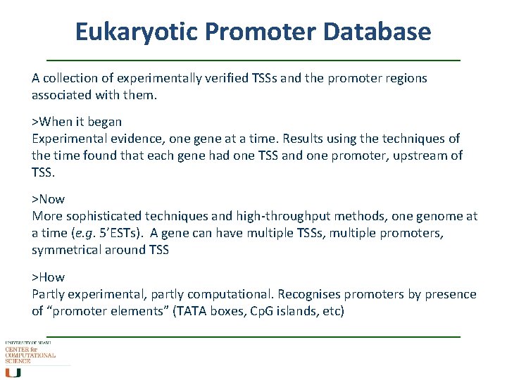 Eukaryotic Promoter Database A collection of experimentally verified TSSs and the promoter regions associated