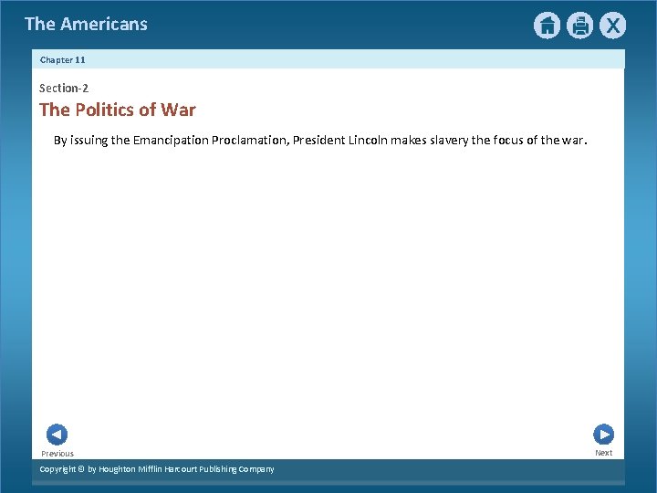 The Americans Chapter 11 Section-2 The Politics of War By issuing the Emancipation Proclamation,