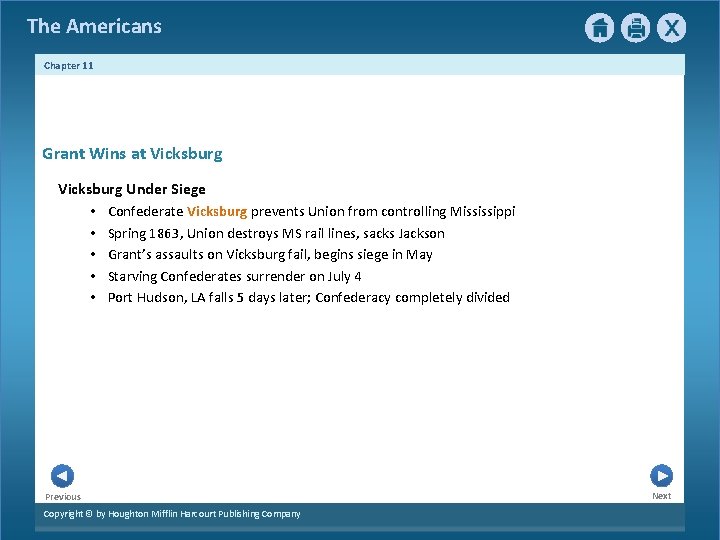 The Americans Chapter 11 Grant Wins at Vicksburg Under Siege • Confederate Vicksburg prevents