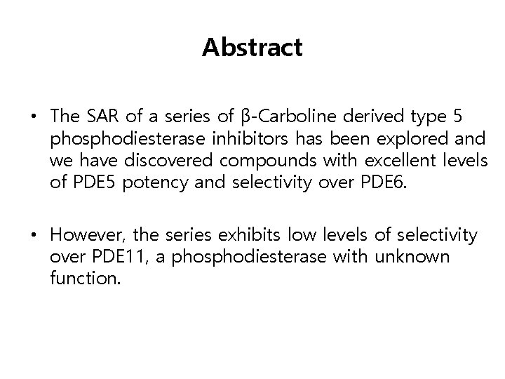 Abstract • The SAR of a series of β-Carboline derived type 5 phosphodiesterase inhibitors