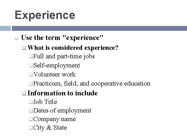 Experience q Use the term "experience" q What is considered experience? q. Full and