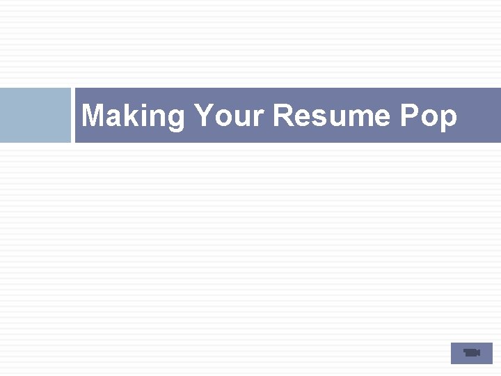 Making Your Resume Pop 