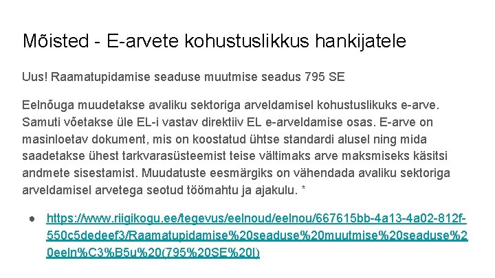Mõisted - E-arvete kohustuslikkus hankijatele Uus! Raamatupidamise seaduse muutmise seadus 795 SE Eelnõuga muudetakse