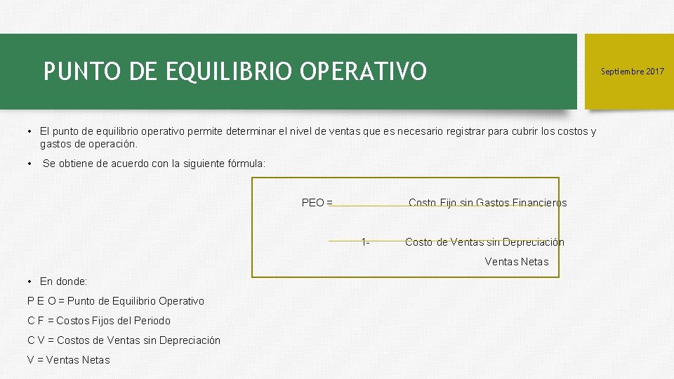 PUNTO DE EQUILIBRIO OPERATIVO Septiembre 2017 • El punto de equilibrio operativo permite determinar