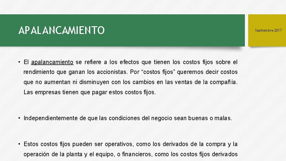 APALANCAMIENTO • El apalancamiento se refiere a los efectos que tienen los costos fijos