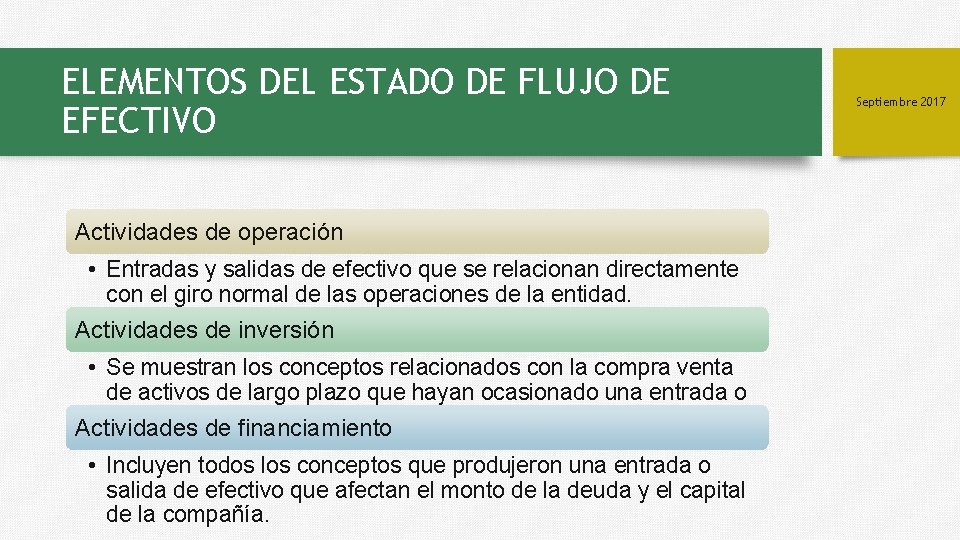 ELEMENTOS DEL ESTADO DE FLUJO DE EFECTIVO Actividades de operación • Entradas y salidas