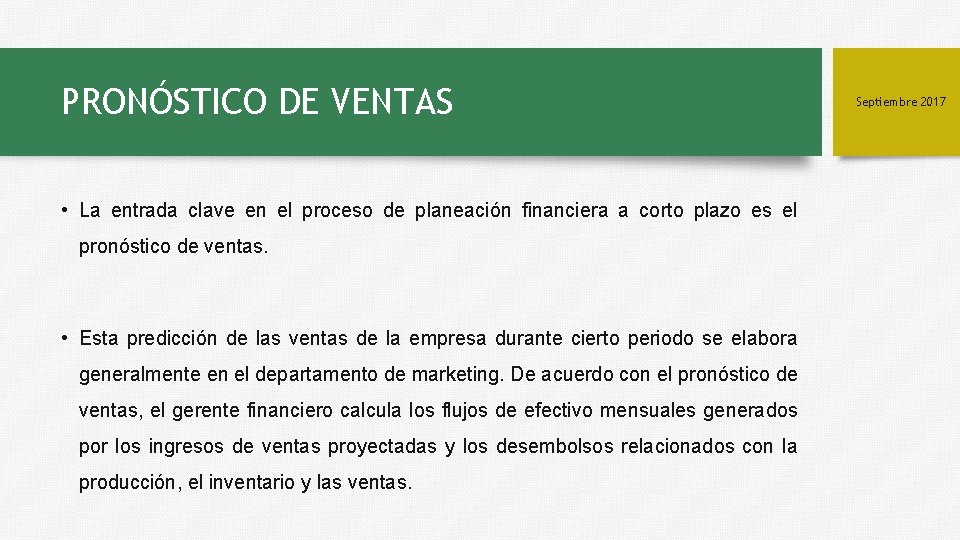 PRONÓSTICO DE VENTAS • La entrada clave en el proceso de planeación financiera a