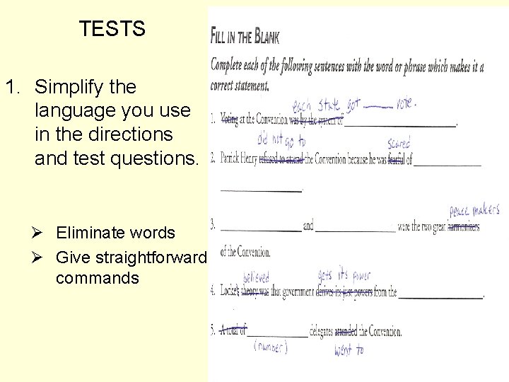 TESTS 1. Simplify the language you use in the directions and test questions. Ø