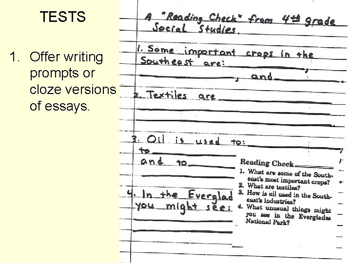 TESTS 1. Offer writing prompts or cloze versions of essays. 