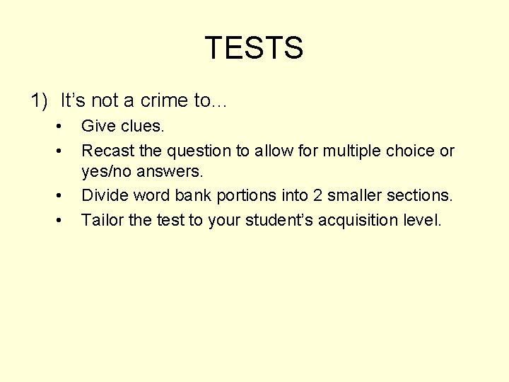 TESTS 1) It’s not a crime to… • • Give clues. Recast the question