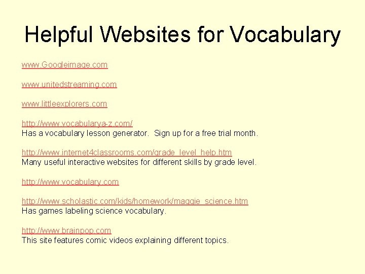 Helpful Websites for Vocabulary www. Googleimage. com www. unitedstreaming. com www. littleexplorers. com http: