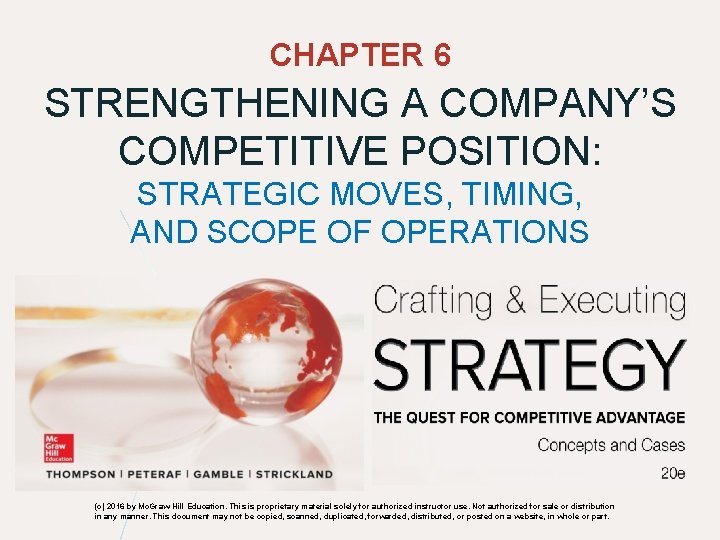 CHAPTER 6 STRENGTHENING A COMPANY’S COMPETITIVE POSITION: STRATEGIC MOVES, TIMING, AND SCOPE OF OPERATIONS