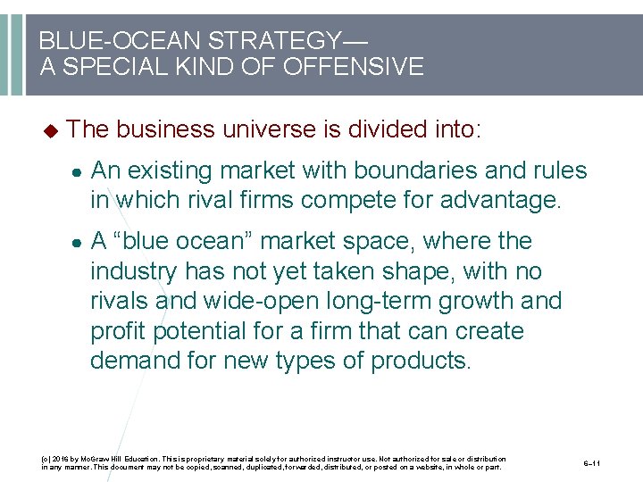 BLUE-OCEAN STRATEGY— A SPECIAL KIND OF OFFENSIVE The business universe is divided into: ●